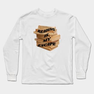 Reading is my escape Long Sleeve T-Shirt